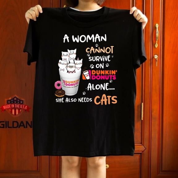 Human Cannot Survive On Dunkin Donuts Alone Cat Lover Art Gift Graphic,for unisex up to 5XL