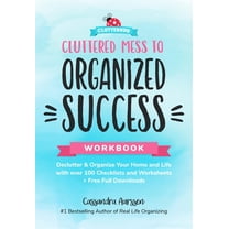 Clutterbug Cluttered Mess to Organized Success Workbook: Declutter and Organize Your Home and Life with Over 100 Checklists and Wor, (Paperback)