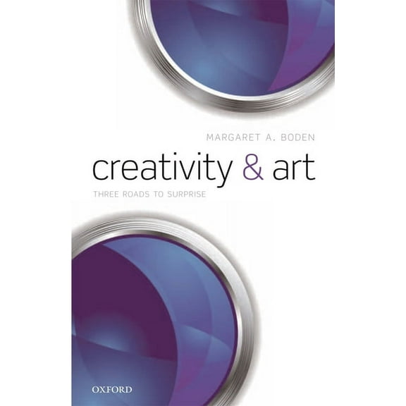 Creativity and Art: Three Roads to Surprise, (Paperback)