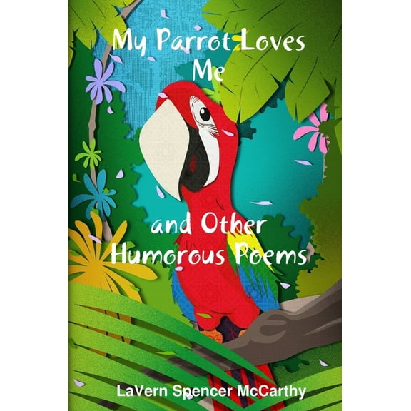 My Parrot Loves Me, (Paperback)