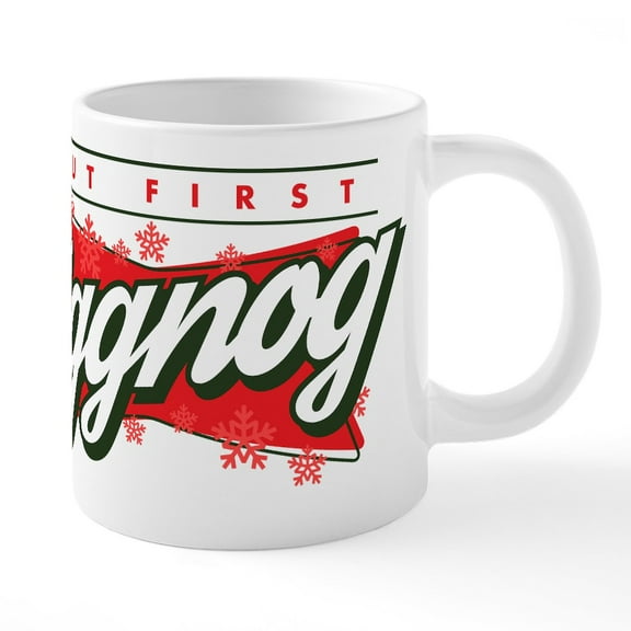 CafePress - But First Eggnog 15 Oz Ceramic Large Mug - 20 Oz White Ceramic Mega Mug