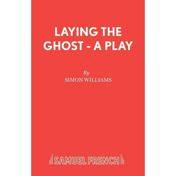 French's Acting Edition S Laying the Ghost - A Play, (Paperback)