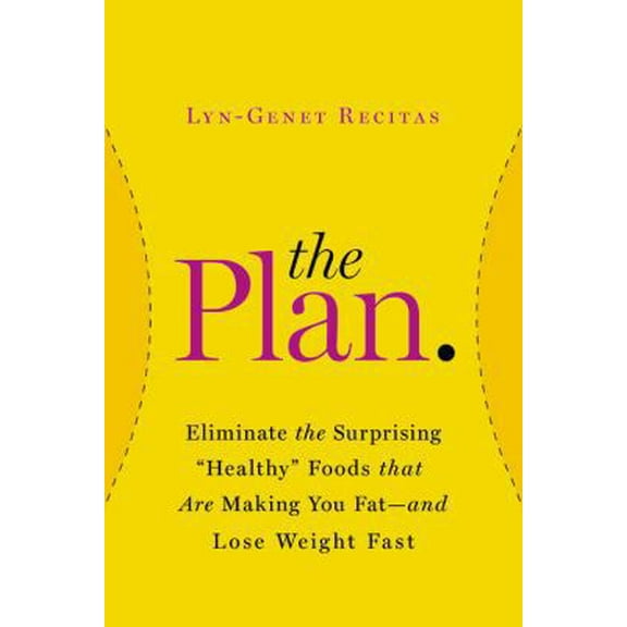 Pre-Owned The Plan: Eliminate the Surprising Healthy Foods That Are Making You Fat--and Lose Weight Fast (Hardcover) 1455515485 9781455515486