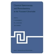 NATO Science Series C:: Chemical Spectroscopy and Photochemistry in the Vacuum-Ultraviolet: Proceedings of the Advanced Study Institute, Held Under the Auspices of NATO and the Royal Society of Canada