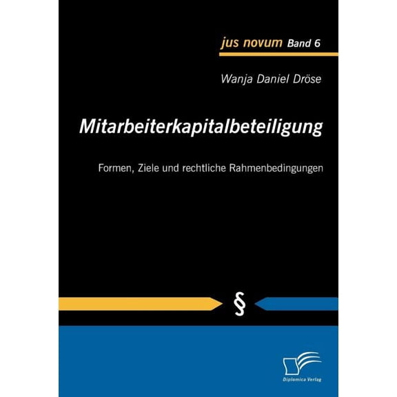 Mitarbeiterkapitalbeteiligung : Formen, Ziele und rechtliche Rahmenbedingungen (Paperback)