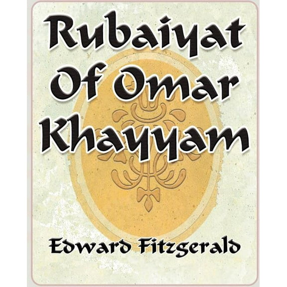 Rubaiyat Of Omar Khayyam of Naishapur - 1889 (Paperback)