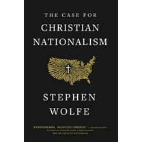 The Case for Christian Nationalism, (Paperback)
