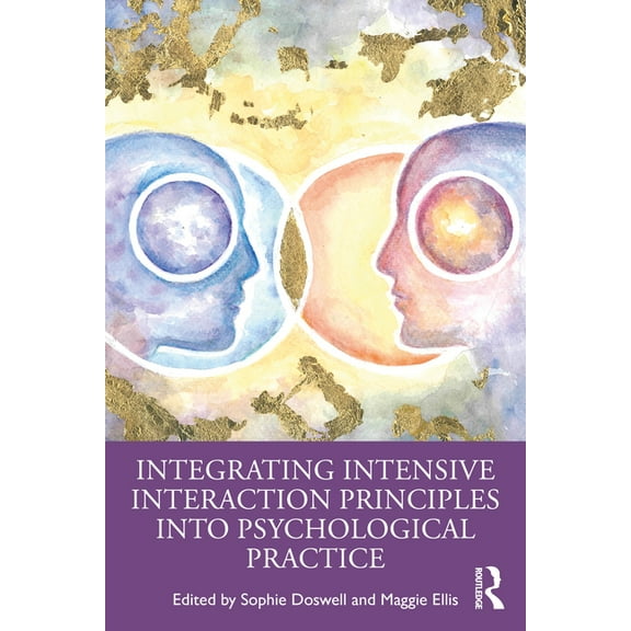 Integrating Intensive Interaction Principles into Psychological Practice, (Paperback)