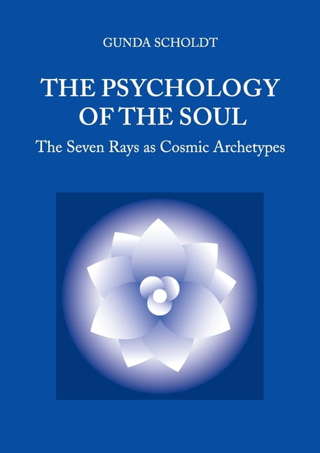 The Psychology Of The Soul The Seven Rays As Cosmic Archetypes Paperback Walmart Com
