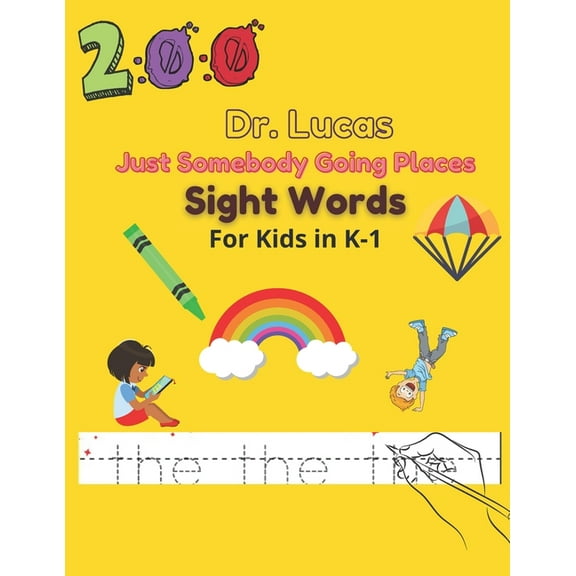 Dr. Lucas Just Somebody Going Places Sight Words: For Kids in K-1, (Paperback)