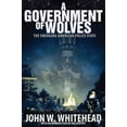thumbnail image 1 of Pre-Owned A Government of Wolves: The Emerging American Police State (Hardcover) 1590799755 9781590799758, 1 of 1