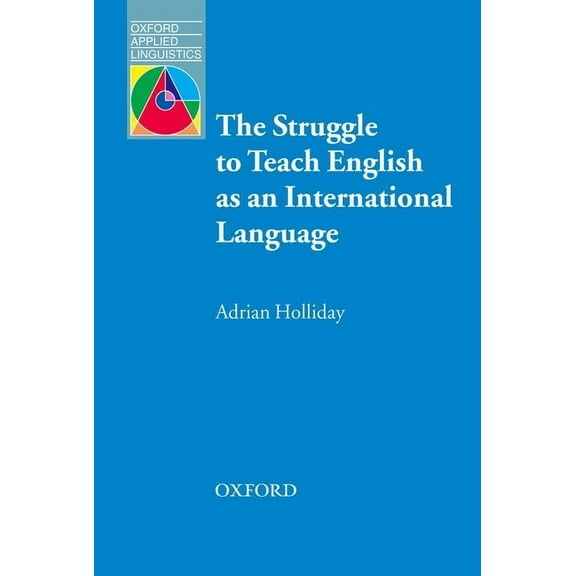 Oxford Applied Linguistics The Struggle to Teach English as an International Language, (Paperback)