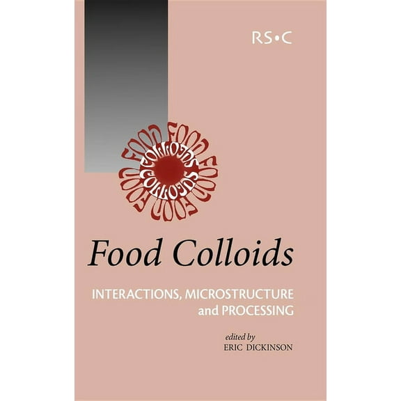 Food Colloids: Interactions, Microstructure and Processing, (Hardcover)