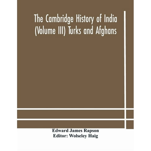 The Cambridge History Of India (Volume Iii) Turks And Afghans, (Paperback)