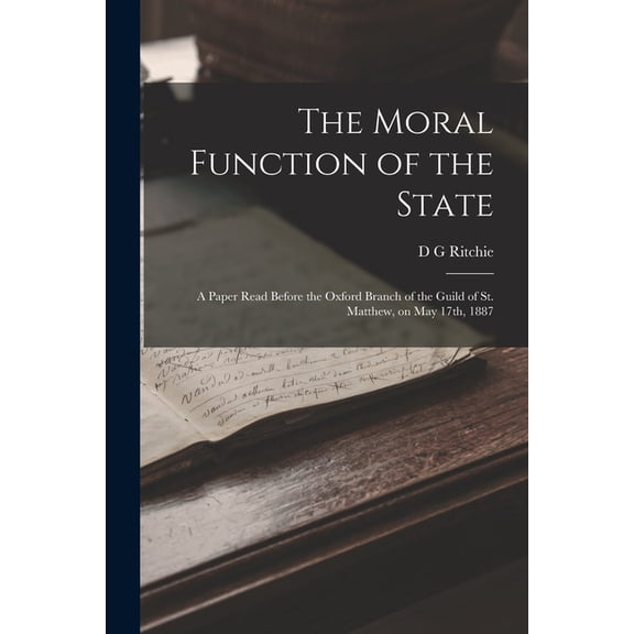 The Moral Function of the State, (Paperback)
