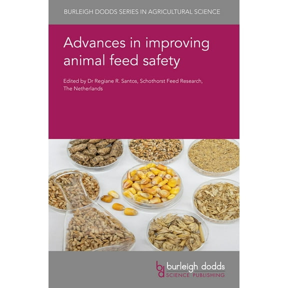 Burleigh Dodds Agricultural Science Advances in Improving Animal Feed Safety, Book 185, (Hardcover)