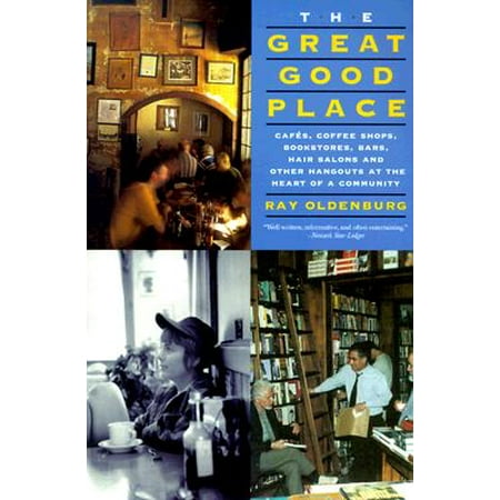 The Great Good Place Cafes Coffee Shops Bookstores Bars Hair