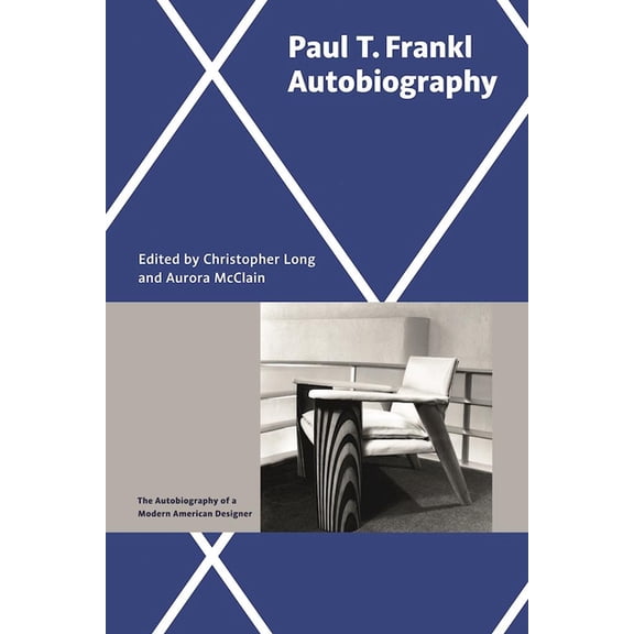 Paul T. Frankl Autobiography, (Hardcover)