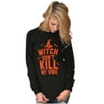 thumbnail image 5 of Halloween Witch Don't Kill My Vibe Long Sleeve TShirt Men Women Brisco Brands X, 5 of 6