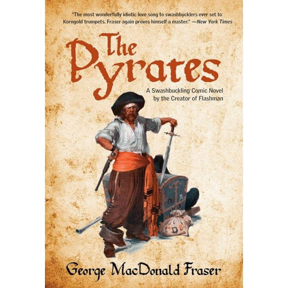 Pyrates : A Swashbuckling Comic Novel By The Creator Of Flashman (Paperback)