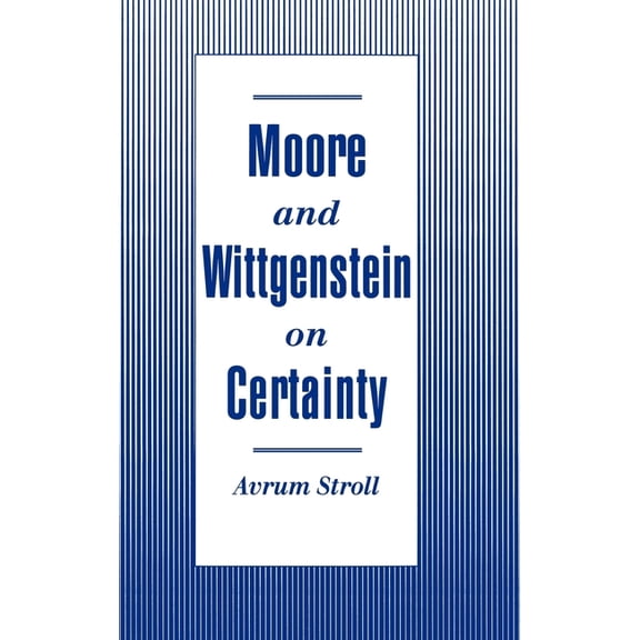 Moore and Wittgenstein on Certainty, (Hardcover)