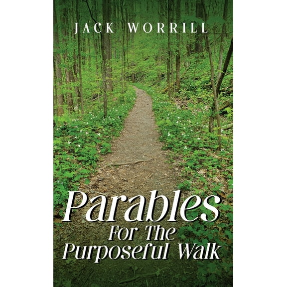 Parables For The Purposeful Walk, (Hardcover)