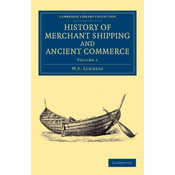 History of Merchant Shipping and Ancient Commerce - Volume 1, (Paperback)