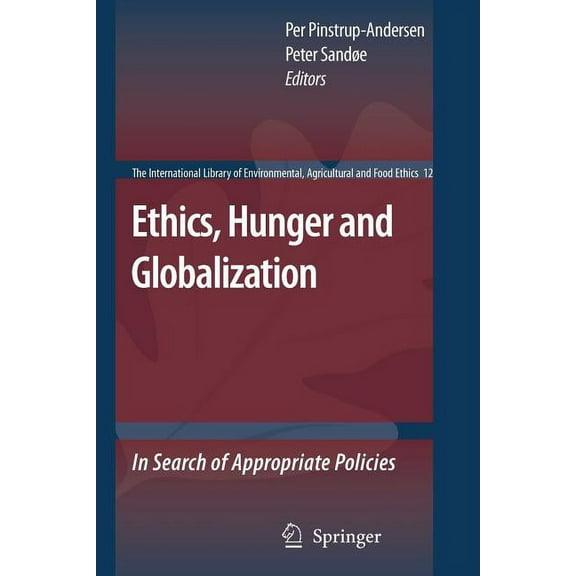 International Library of Environmental, Ethics, Hunger and Globalization: In Search of Appropriate Policies, Book 12, (Paperback)