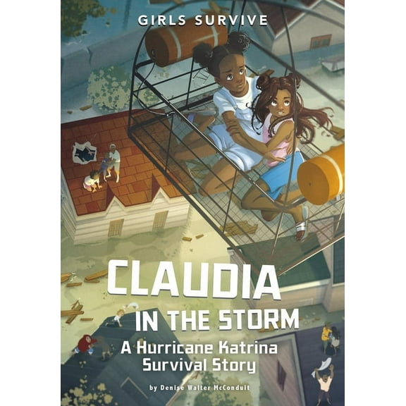 Girls Survive Claudia in the Storm: A Hurricane Katrina Survival Story, (Paperback)