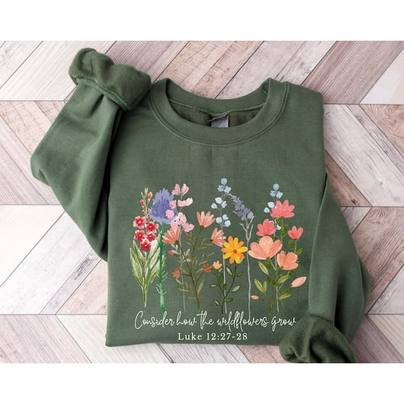 Consider How The Wildflowers Grow Sweatshirt, Christian Sweatshirt, Bible Verse Hoodie,Wildflowers Hoodie, Religious Sweater,Christian Gifts