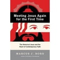 thumbnail image 1 of Pre-Owned Meeting Jesus Again for the First Time: The Historical Jesus and the Heart of Contemporary Faith (Paperback) by Dr. Marcus J Borg, 1 of 1