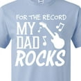 thumbnail image 4 of Inktastic For the Record, My Dad Rocks T-Shirt, 4 of 5