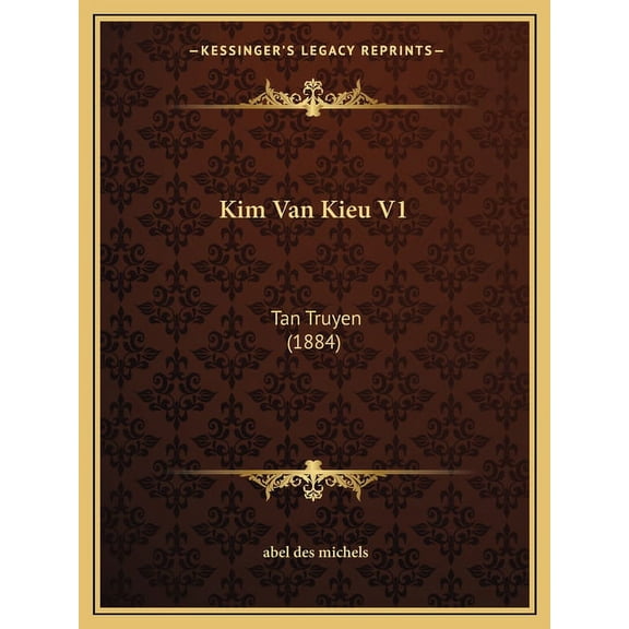 Kim Van Kieu V1: Tan Truyen (1884) (Paperback)