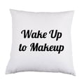 thumbnail image 1 of Wake Up to Make Up White Satin Throw Pillow 16 inch Square with Insert Included, 1 of 1