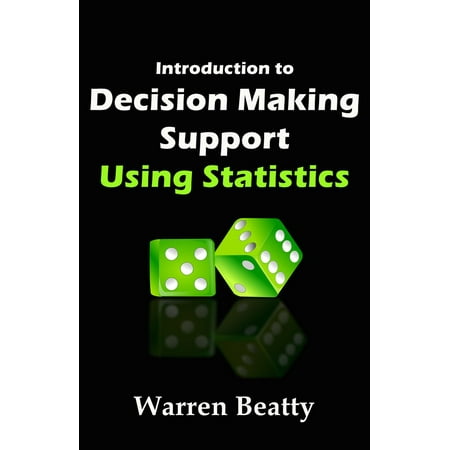 Introduction to Decision Making Support Using Statistics -