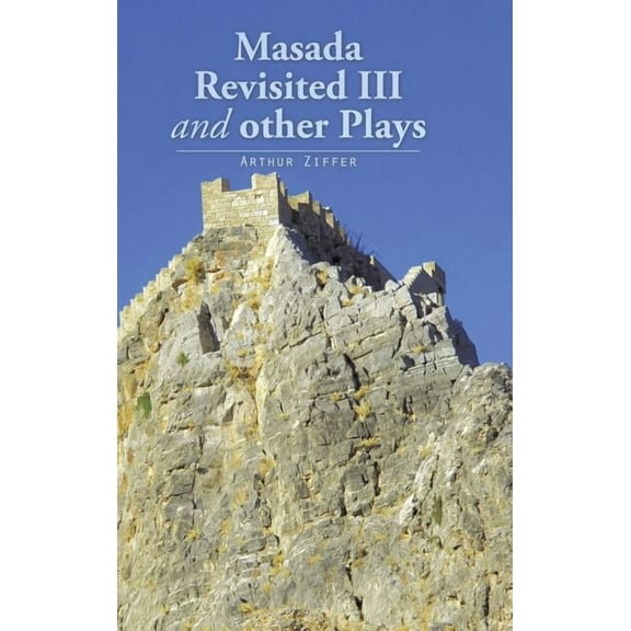 Masada Revisited III and other Plays (Hardcover)