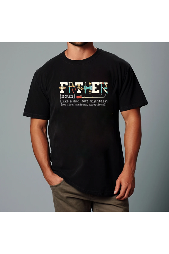 Father Noun Definition Like A Dad But Mightier Hero Gift Unisex T-Shirt, up to size 5XL