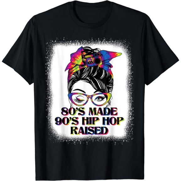80s Made 90s Hip Hop Raised Tie Dye Messy Bun Bleached T-Shirt