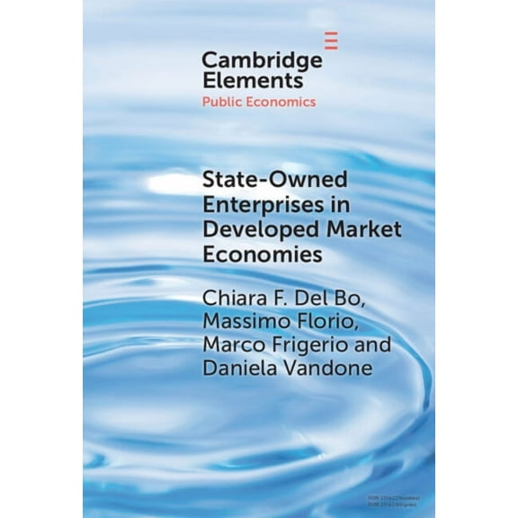 Elements in Public Economics State-Owned Enterprises in Developed Market Economies: Theory and Empirics, (Hardcover)