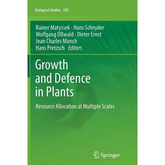 Ecological Studies Growth and Defence in Plants: Resource Allocation at Multiple Scales, Book 220, (Paperback)