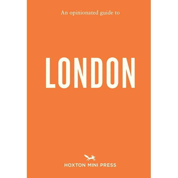 An Opinionated Guide An Opinionated Guide to London, (Paperback)