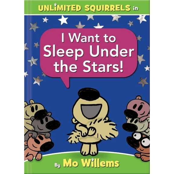 Unlimited Squirrels I Want to Sleep Under the Stars!-An Unlimited Squirrels Book, (Hardcover)