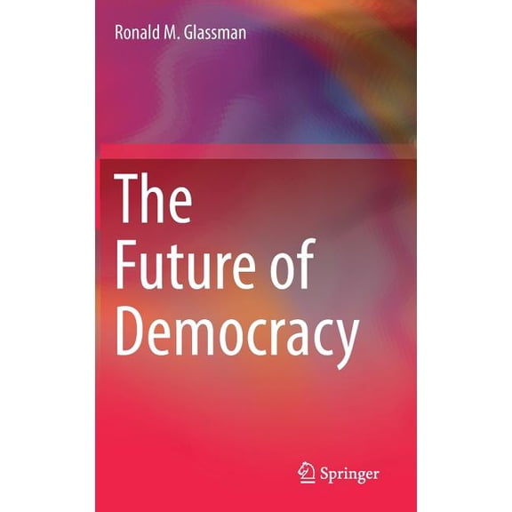 The Future of Democracy, (Hardcover)