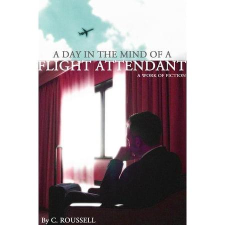 A Day in the Mind of a Flight Attendant - eBook