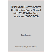PMP Exam Success Series: Certification Exam Manual with CD-ROM by Tony Johnson (2005-07-05) [Paperback - Used]