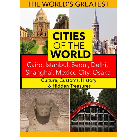 Cities of the World: Cairo, Istanbul, Seoul, Delhi, Shanghai, Mexico City, Osaka,