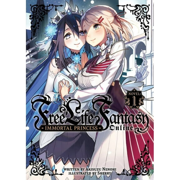 Free Life Fantasy Online: Immortal Princ Free Life Fantasy Online: Immortal Princess (Light Novel) Vol. 1, (Paperback)