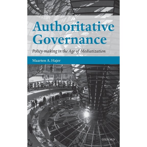 Authoritative Governance: Policy Making in the Age of Mediatization, (Hardcover)