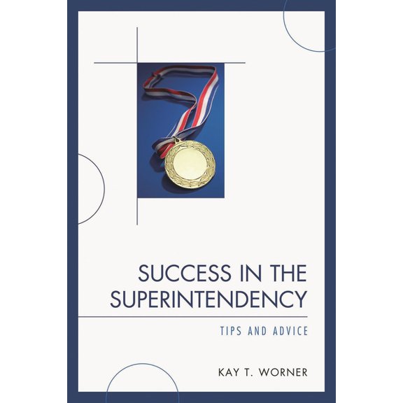 Success in the Superintendency : Tips and Advice (Hardcover)