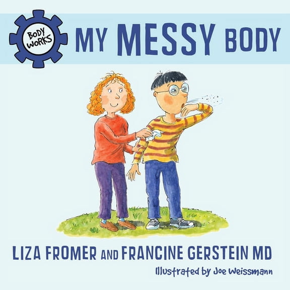 My Messy Body (Hardcover) by Liza Fromer, Francine Gerstein